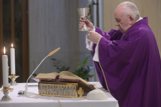 4-Misa celebrada por el papa Francisco de forma privada en la capilla de la Casa Santa Marta: <i>Dirigirse al Señor con nuestra verdad</i>