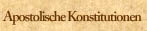 Apostolische Konstitutionen