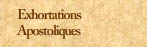 Exhortations Apostoliques