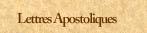 Lettres Apostoliques