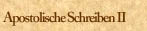 Apostolische Schreiben II