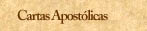 Cartas Apostólicas