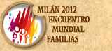 Milán 2012 - Encuentro Mundial Familias