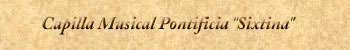 Capilla Musical Pontificia "Sixtina"