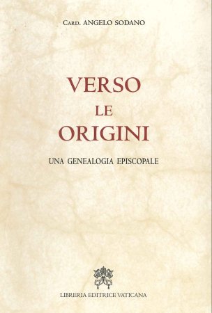 Verso le origini - una genealogia episcopale. Card. Angelo Sodano