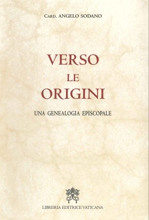 Verso le origini - una genealogia episcopale. Card. Angelo Sodano